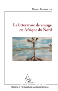 La littérature de voyage en Afrique du Nord