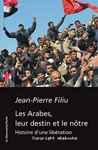 Les Arabes, leur destin et le nôtre