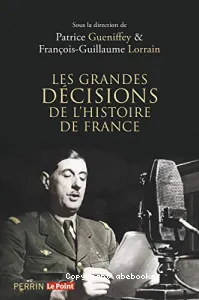 Les grandes décisions de l'histoire de France