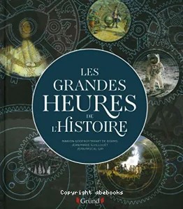 Les grandes heures de l'histoire