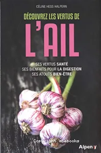 Découvrez les vertus de l'ail