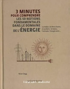 3 minutes pour comprendre les 50 notions fondamentales dans le domaine de l'énergie