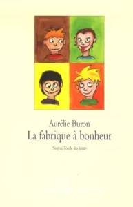 La fabrique à bonheur