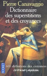 Dictionnaire des superstitions et des croyances