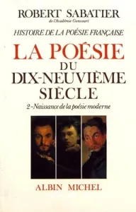 la poésie du XIXe siècle 2 : naissance de la poésie moderne