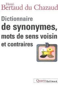 Dictionnaire de synonymes et mots de sens voisin et contraires