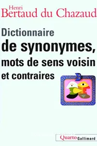 Dictionnaire de synonymes et mots de sens voisin et contraires