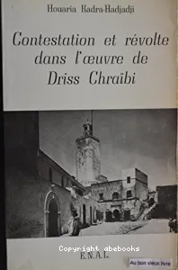 Contestation et révolte dans l'oeuvre de Driss Chraïbi