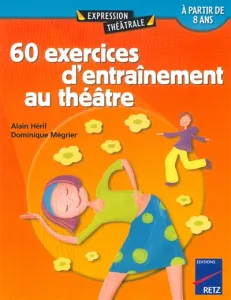 60 exercices d'entrainement au théâtre
