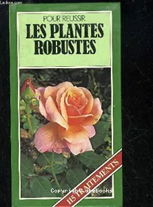 Les plantes robustes