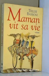 Maman vit sa vie