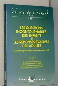 Les questions incontournables des enfants et les réponses évasives des adultes