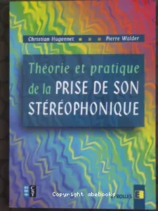 Théorie et pratique de la prise de son stéréophonique