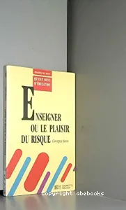 Enseigner ou le plaisir du risque