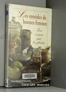 Les remèdes de bonnes femmes