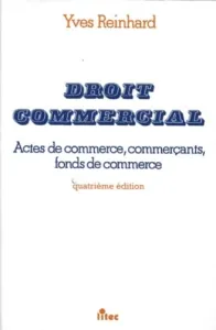 Droit commercial (actes de commerce, commerçants, fond de commerce)