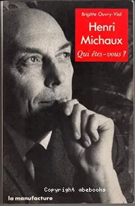 Henri Michaux : qui êtes-vous ?