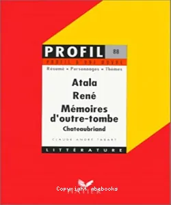 Atala, René, les mémoires d'outre-tombe, Chateaubriand