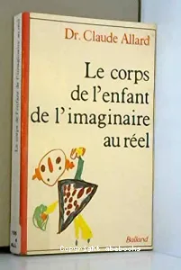 Le Corps de l'enfant de l'imaginaire au réel