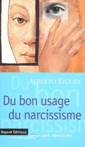 Du bon usage du narcissisme