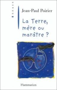 La Terre,mère ou marâtre ?