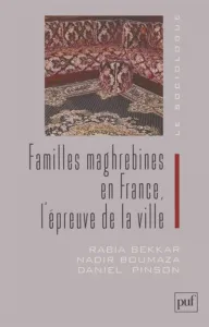 Familles maghrébines en France, l'épreuve de la ville