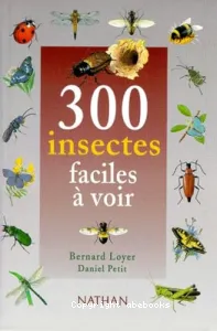 300 insectes faciles à voir