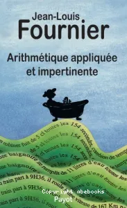 Arithmétique appliquée et impertinente