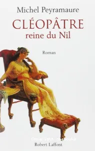 Cléopâtre,reine du Nil