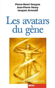 Les avatars du gêne La théorie néodarwienne de l'évolution