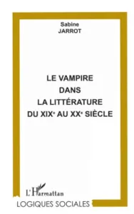 Le vampire dans la littérature du XIXe au XXe siècle