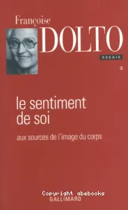 Le sentiment de soi Aux sources de l'image du corps