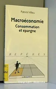 Macroéconomie,consommation et épargne
