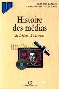 Histoire des médias,de Diderot à Internet