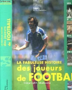 La Fabuleuse histoire des joueurs de football