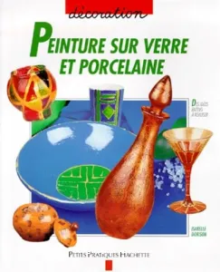 Peinture sur verre et porcelaine