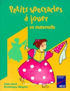 Petits spectacles à jouer en maternelle