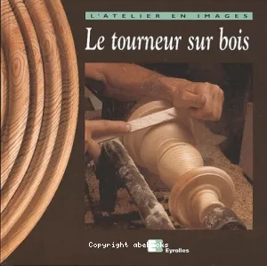 Le tourneur sur bois