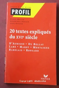 20 textes expliqués du XVIe siècle