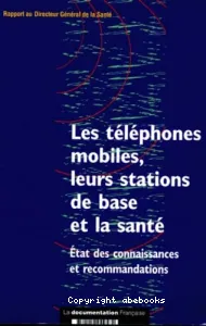 Les téléphones mobiles, leurs stations de base et la santé