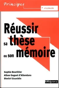 Réussir sa thèse ou son mémoire