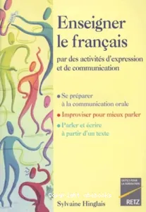 Enseigner le français par des activités d'expression et de communication