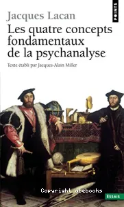 Les quatre concepts fondamentaux de la psychanalyse