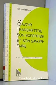 Savoir transmettre son expertise et son savoir-faire