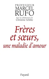 Frères et soeurs, une maladie d'amour