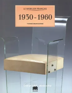 Le mobilier français, 1930-1960