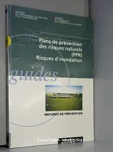 Plans de prévention des risques naturels (PPR) : risques d'inondation : recueil des mesures de prévention