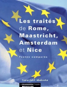 Les traités de Rome, Maastricht, Amsterdam et Nice