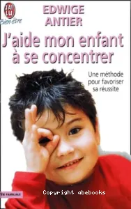 J'aide mon enfant à se concentrer