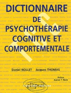 Dictionnaire de psychothérapie cognitive et comportementale